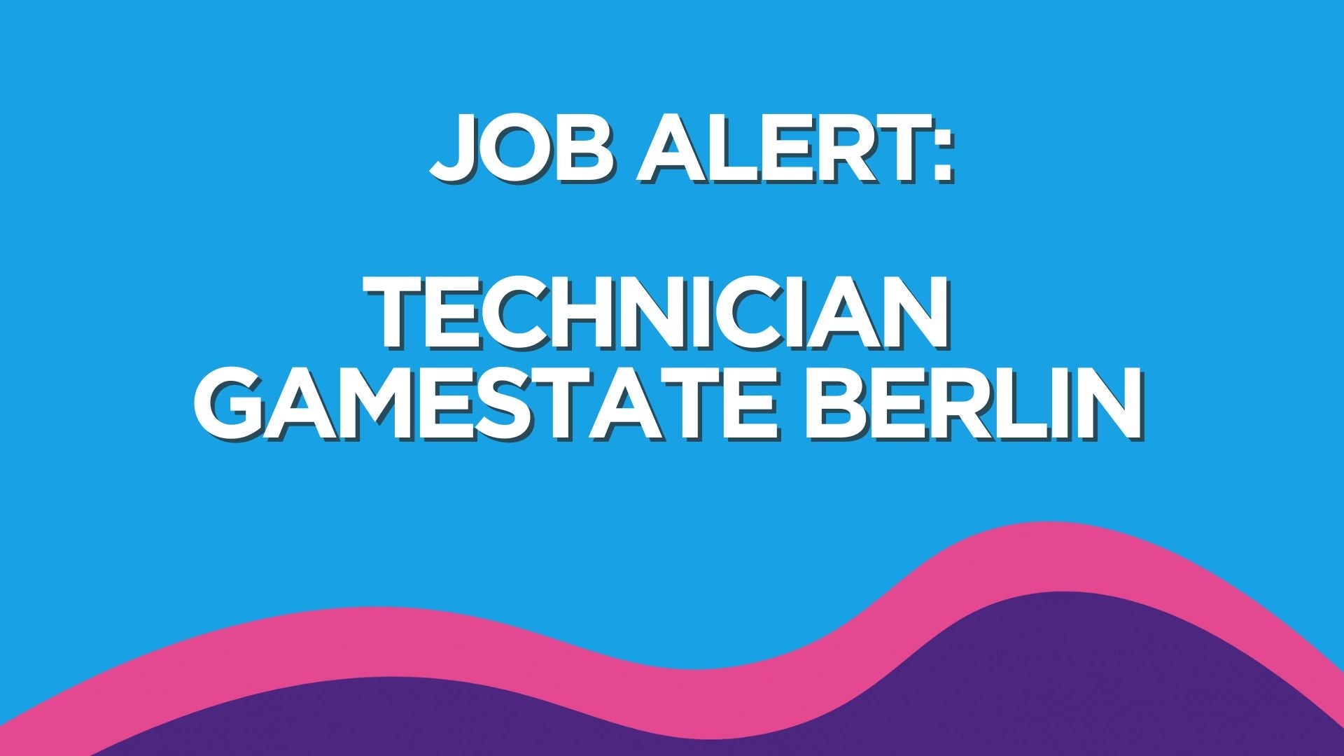 Service Technician Berlin - Gamestate