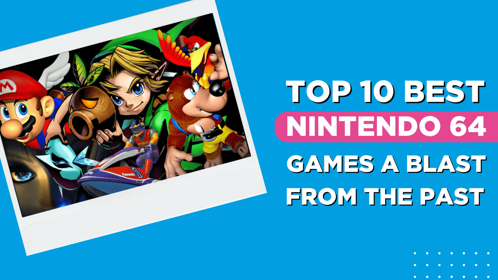 Top 10 best Nintendo 64 games: a blast from the past! - Gamestate